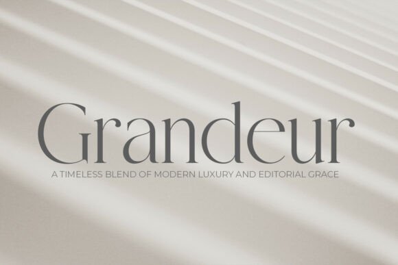 Grandeur: The Classic Serif for Quiet Luxury