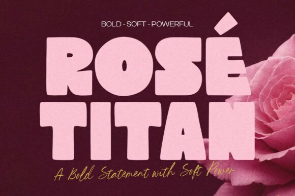 Rose Titan: Bold Typography with a Feminine Edge